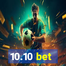 10.10 bet